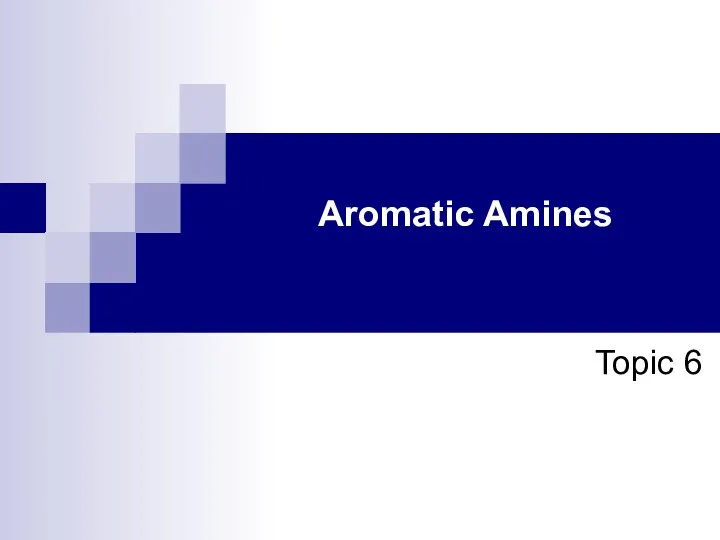 Topic 6 Aromatic Amines