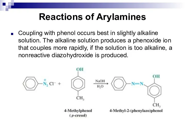 Reactions of Arylamines Coupling with phenol occurs best in slightly alkaline solution.