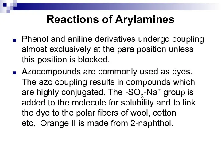 Reactions of Arylamines Phenol and aniline derivatives undergo coupling almost exclusively at
