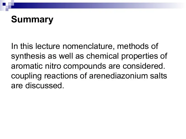 Summary In this lecture nomenclature, methods of synthesis as well as chemical