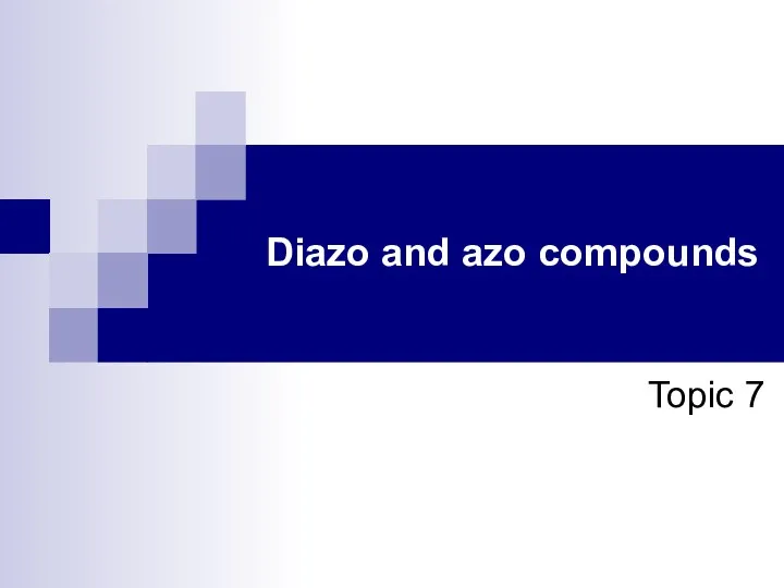 Diazo and azo compounds Topic 7