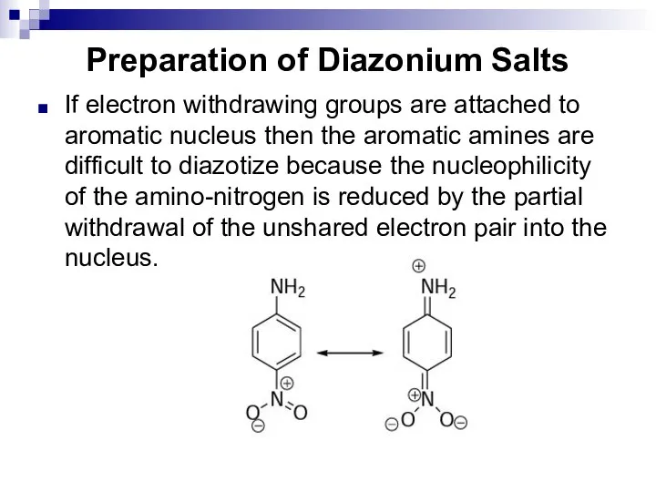 Preparation of Diazonium Salts If electron withdrawing groups are attached to aromatic