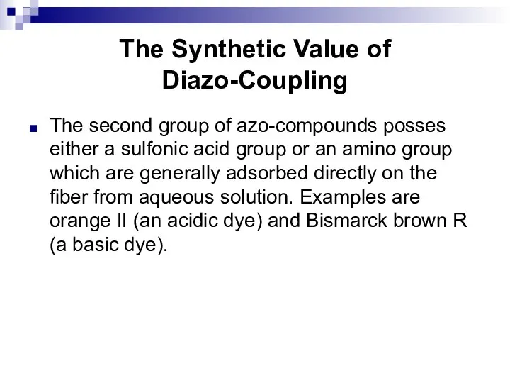 The Synthetic Value of Diazo-Coupling The second group of azo-compounds posses either