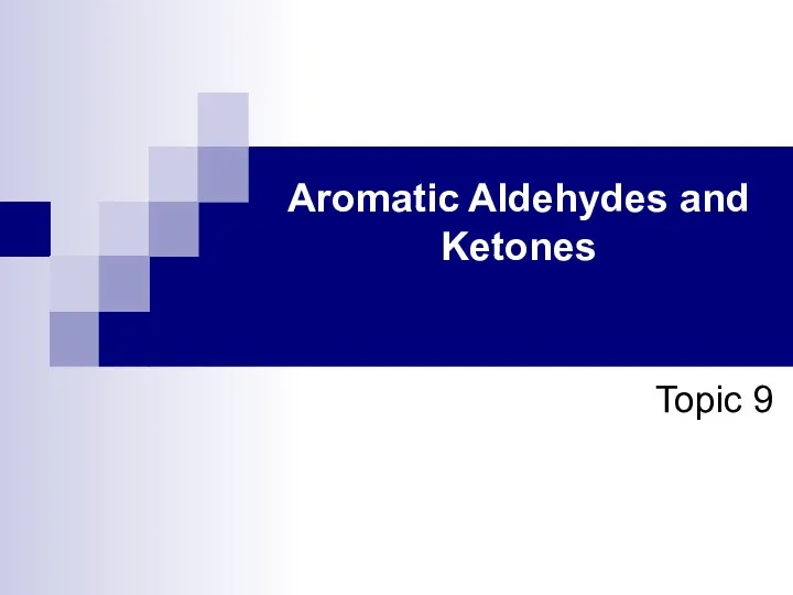 Aromatic Aldehydes and Ketones Topic 9