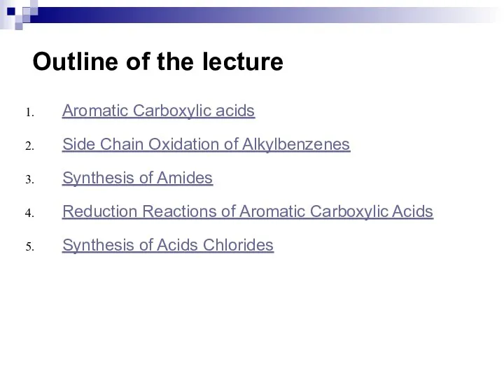 Outline of the lecture Aromatic Carboxylic acids Side Chain Oxidation of Alkylbenzenes