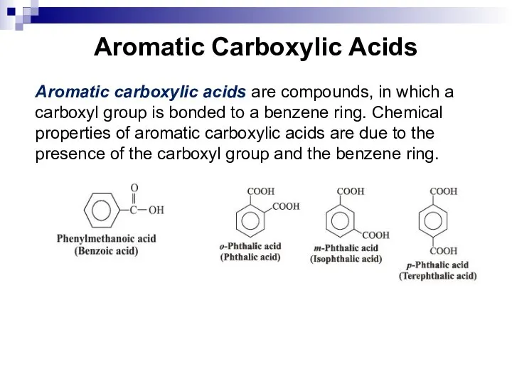 Aromatic Carboxylic Acids Aromatic carboxylic acids are compounds, in which a carboxyl