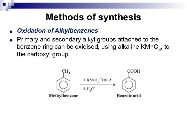 Methods of synthesis Oxidation of Alkylbenzenes Primary and secondary alkyl groups attached