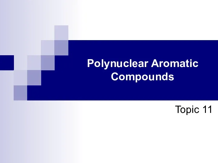 Polynuclear Aromatic Compounds Topic 11