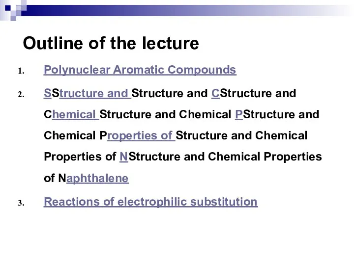 Outline of the lecture Polynuclear Aromatic Compounds SStructure and Structure and CStructure
