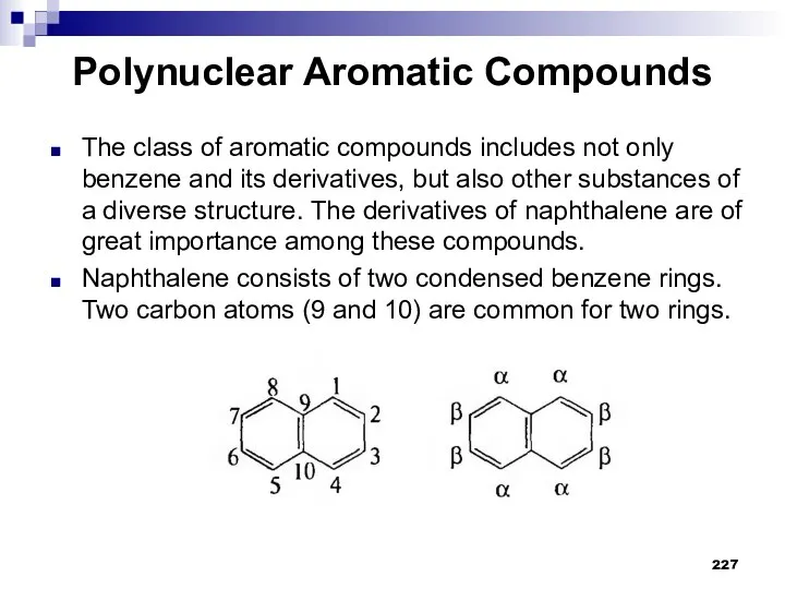 Polynuclear Aromatic Compounds The class of aromatic compounds includes not only benzene