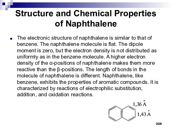 Structure and Chemical Properties of Naphthalene The electronic structure of naphthalene is