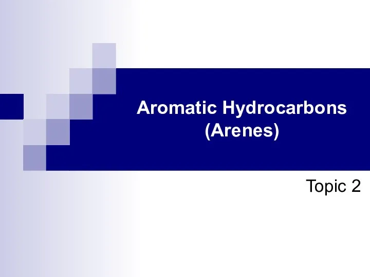 Aromatic Hydrocarbons (Arenes) Topic 2