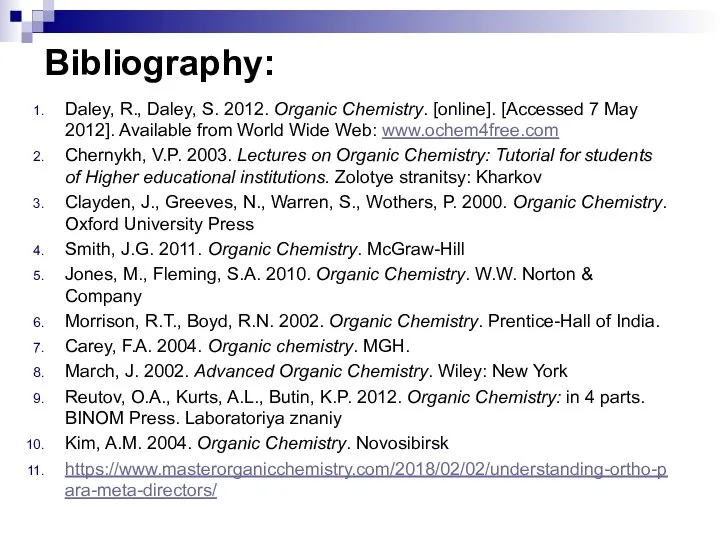 Bibliography: Daley, R., Daley, S. 2012. Organic Chemistry. [online]. [Accessed 7 May