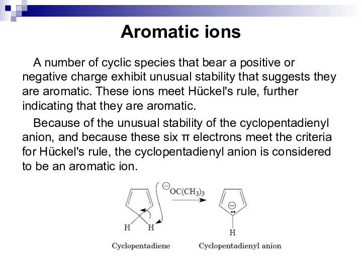 Aromatic ions A number of cyclic species that bear a positive or