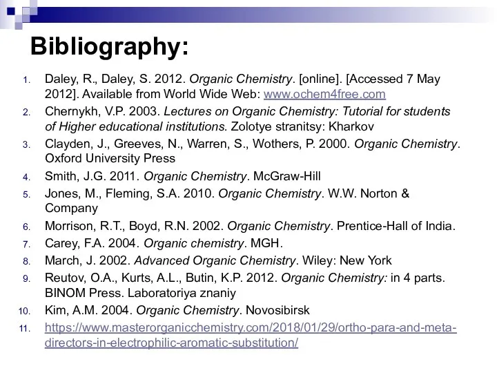 Bibliography: Daley, R., Daley, S. 2012. Organic Chemistry. [online]. [Accessed 7 May