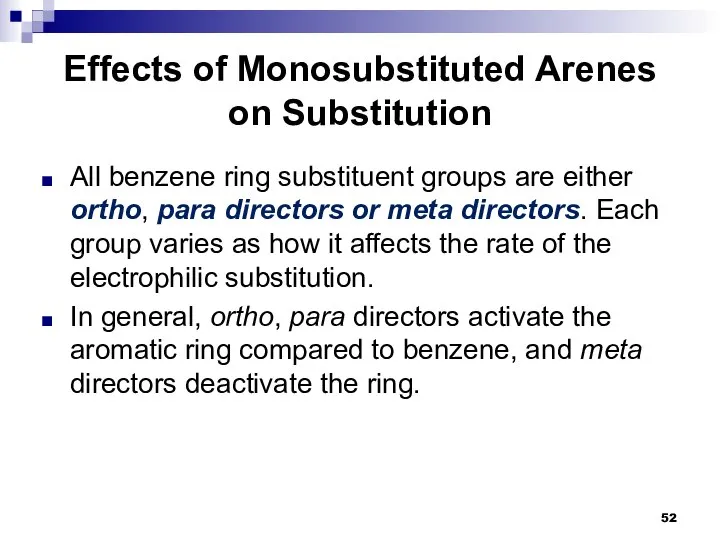 Effects of Monosubstituted Arenes on Substitution All benzene ring substituent groups are