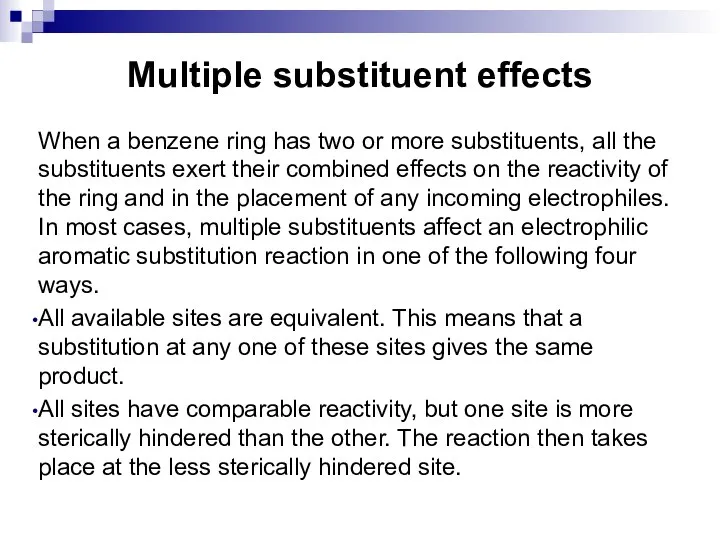 Multiple substituent effects When a benzene ring has two or more substituents,