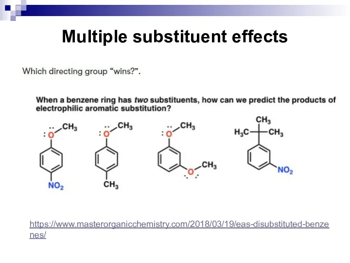 Multiple substituent effects https://www.masterorganicchemistry.com/2018/03/19/eas-disubstituted-benzenes/