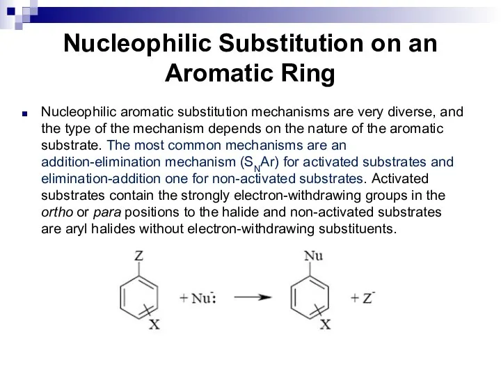 Nucleophilic Substitution on an Aromatic Ring Nucleophilic aromatic substitution mechanisms are very