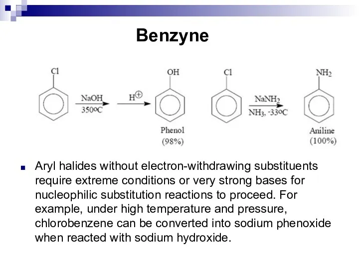 Benzyne Aryl halides without electron-withdrawing substituents require extreme conditions or very strong