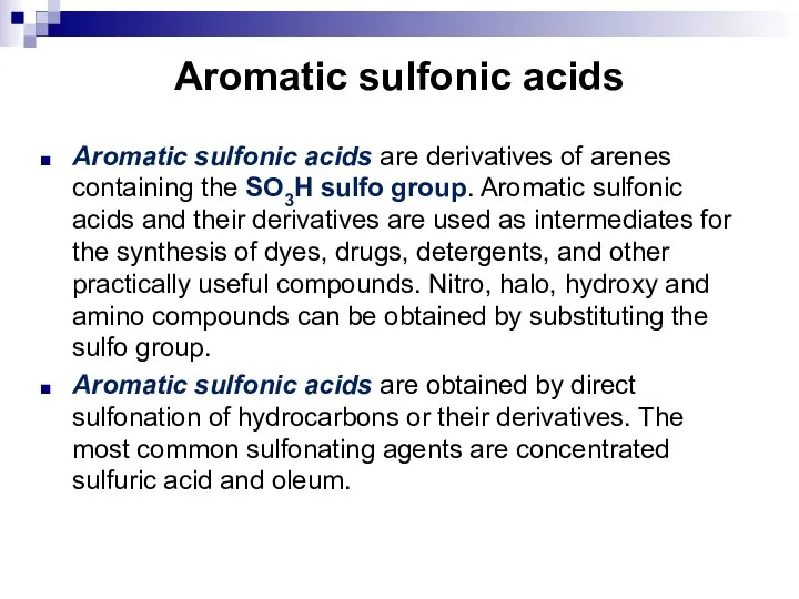 Aromatic sulfonic acids Aromatic sulfonic acids are derivatives of arenes containing the