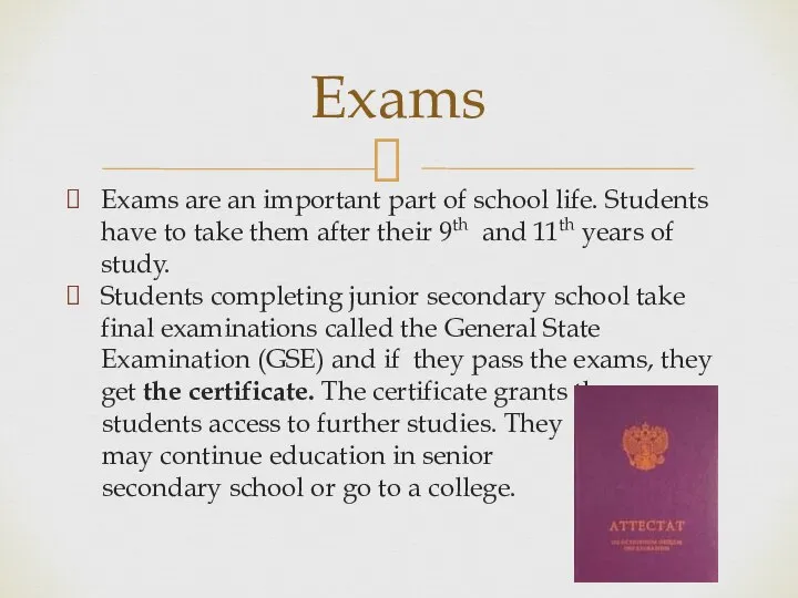 Exams are an important part of school life. Students have to take