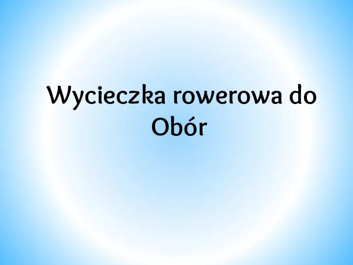 Wycieczka rowerowa do Obór