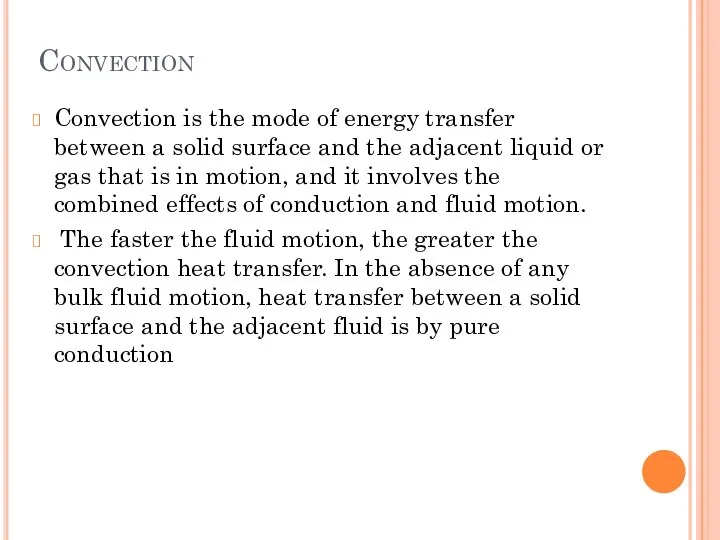 Convection Convection is the mode of energy transfer between a solid surface