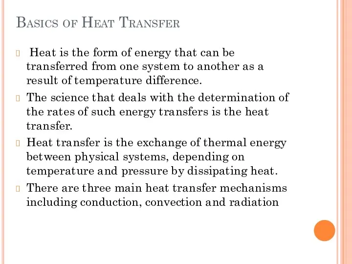 Basics of Heat Transfer Heat is the form of energy that can