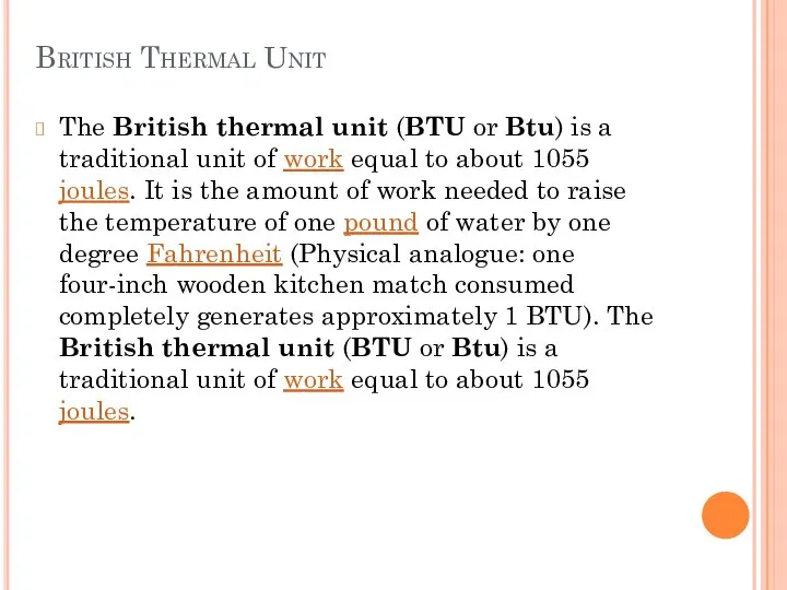 British Thermal Unit The British thermal unit (BTU or Btu) is a