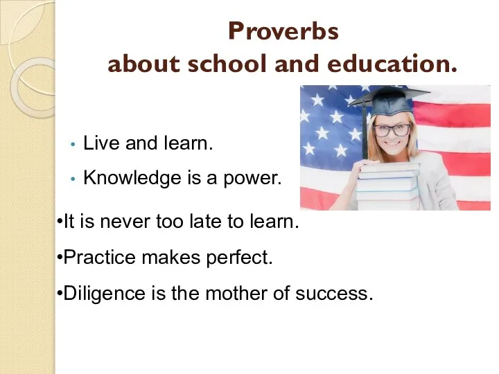 Рroverbs about school and education. Live and learn. Knowledge is a power.