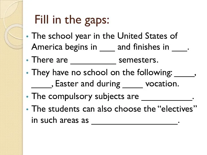 Fill in the gaps: The school year in the United States of