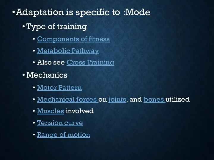 Adaptation is specific to :Mode Type of training Components of fitness Metabolic