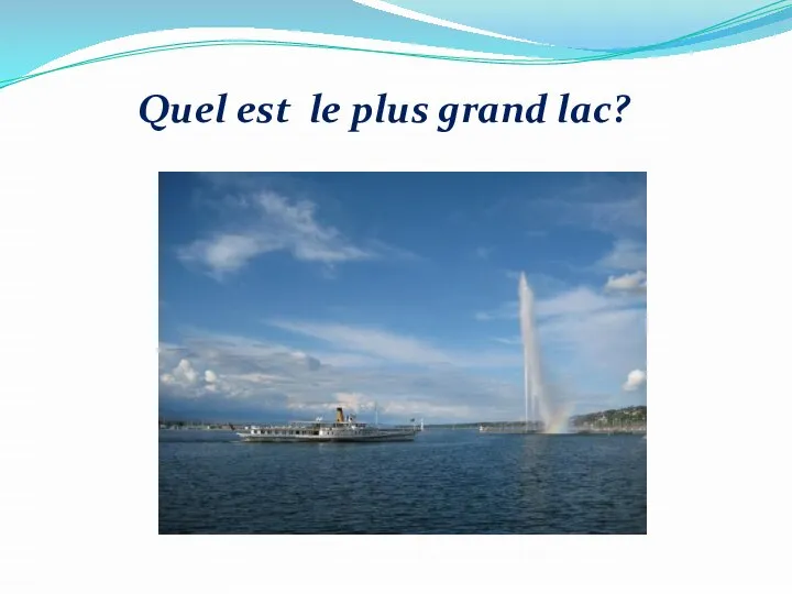 Quel est le plus grand lac?