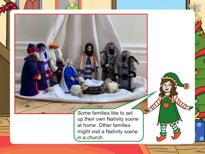 Some families like to set up their own Nativity scene at home.