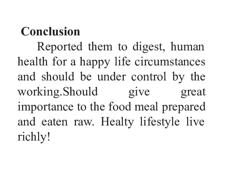 Conclusion Reported them to digest, human health for a happy life circumstances