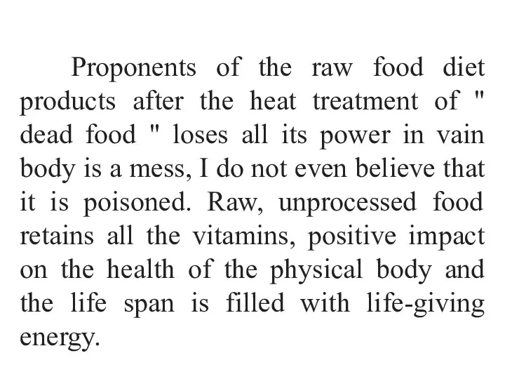 Proponents of the raw food diet products after the heat treatment of