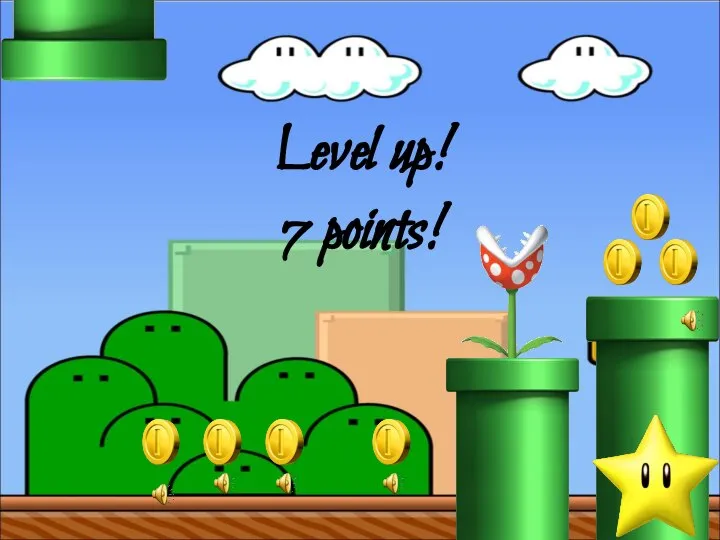 Level up! 7 points!