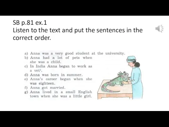 SB p.81 ex.1 Listen to the text and put the sentences in the correct order.
