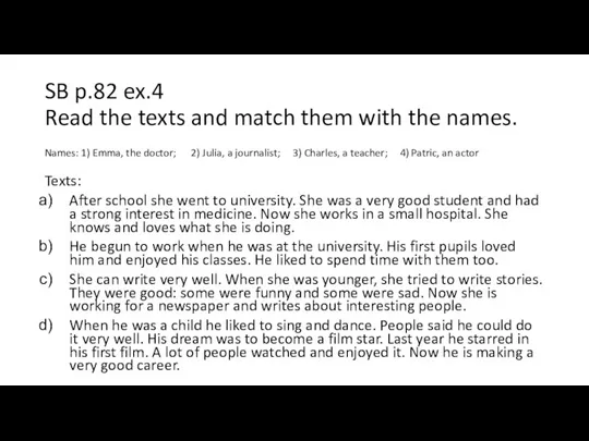 SB p.82 ex.4 Read the texts and match them with the names.