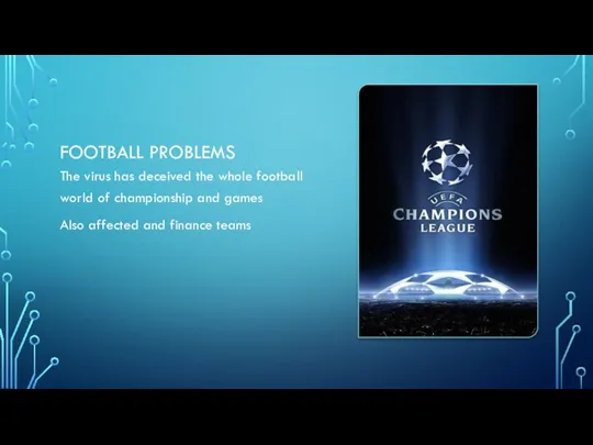 FOOTBALL PROBLEMS The virus has deceived the whole football world of championship