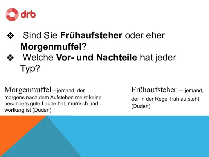 Sind Sie Frühaufsteher oder eher Morgenmuffel? Welche Vor- und Nachteile hat jeder