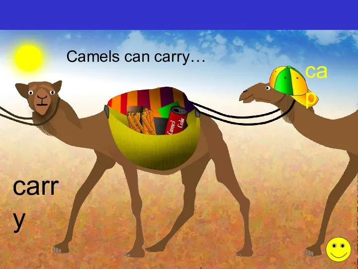 Camels can carry… cap carry