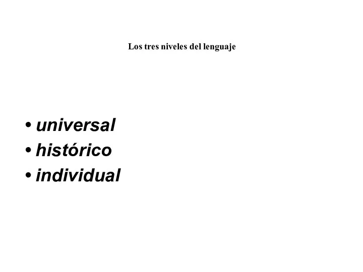 Los tres niveles del lenguaje universal histórico individual