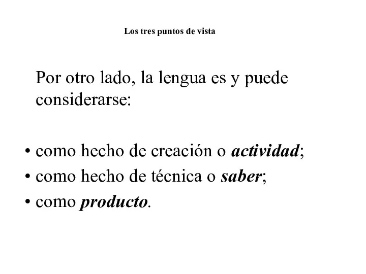 Los tres puntos de vista Por otro lado, la lengua es y