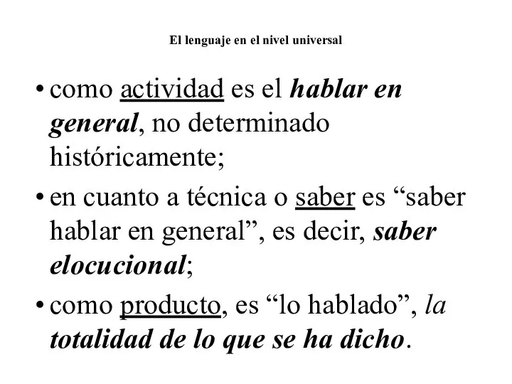 El lenguaje en el nivel universal como actividad es el hablar en