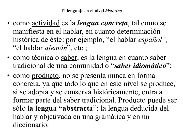 El lenguaje en el nivel histórico como actividad es la lengua concreta,