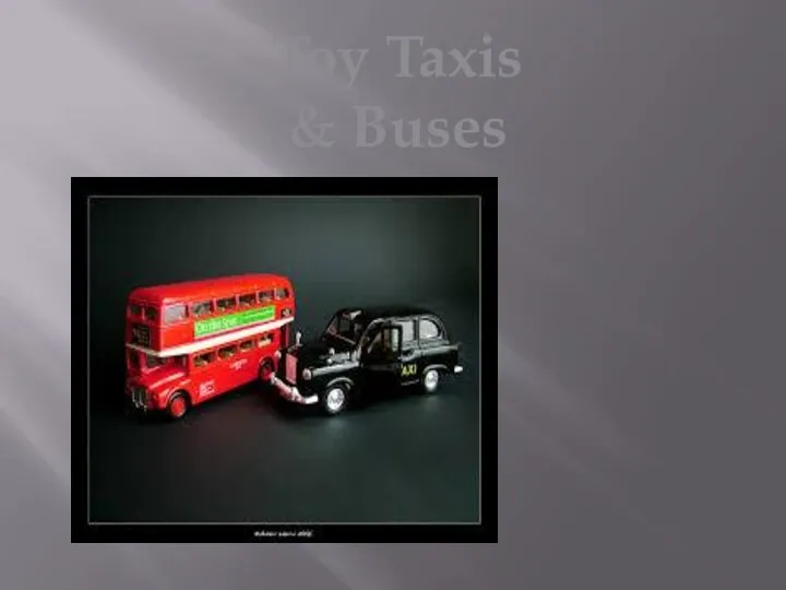 Toy Taxis & Buses