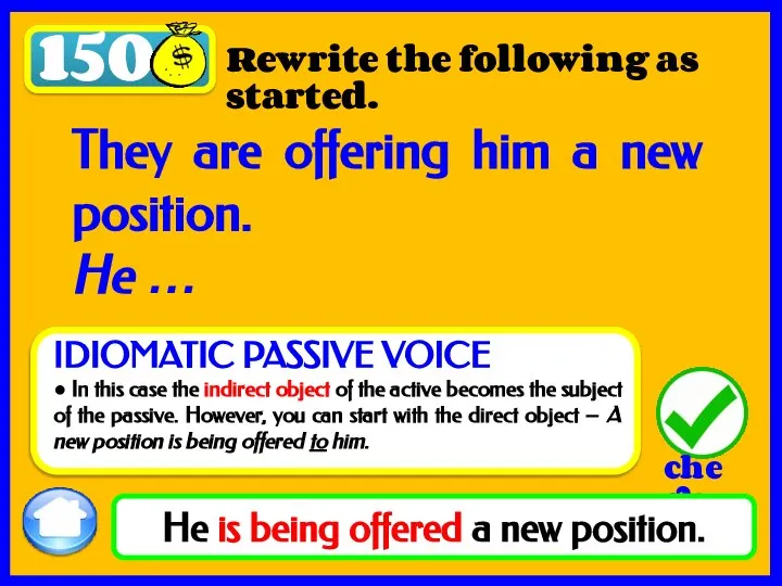 150 He is being offered a new position. Rewrite the following as