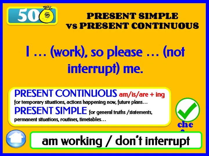 50 PRESENT SIMPLE vs PRESENT CONTINUOUS am working / don’t interrupt I
